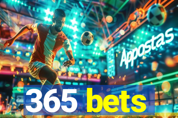 365 bets